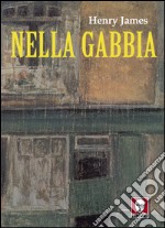 Nella gabbia. E-book. Formato EPUB ebook