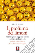 Il profumo dei limoni: Tecnologia e rapporti umani nell'era di Facebook. E-book. Formato PDF ebook