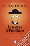 Lo scandalo di padre Brown. E-book. Formato PDF ebook