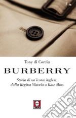 Burberry: Storia di un'icona inglese, dalla Regina Vittoria a Kate Moss. E-book. Formato EPUB ebook