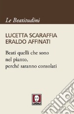 Beati quelli che sono nel pianto, perché saranno consolati. E-book. Formato EPUB ebook