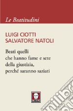 Beati quelli che hanno fame e sete della giustizia, perché saranno saziati. E-book. Formato PDF ebook