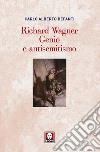 Richard Wagner. Genio e antisemitismo. E-book. Formato EPUB ebook