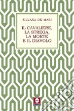 Il Cavaliere, la strega, la morte e il diavolo. E-book. Formato PDF ebook