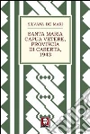 Santa Maria Capua Vetere, provincia di Caserta, 1943. E-book. Formato EPUB ebook di Silvana De Mari