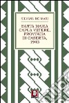 Santa Maria Capua Vetere, provincia di Caserta, 1943. E-book. Formato PDF ebook