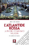 L'Atlantide rossa: La fine del comunismo in Europa. E-book. Formato PDF ebook