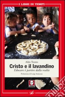 Cristo e il lavandino: Educare è partire dalla realtà. E-book. Formato EPUB ebook di Elga Mugellini