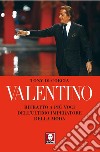 Valentino: Ritratto a più voci dell’ultimo imperatore della moda. E-book. Formato EPUB ebook