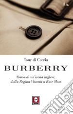 Burberry: Storia di un'icona inglese, dalla Regina Vittoria a Kate Moss. E-book. Formato PDF ebook