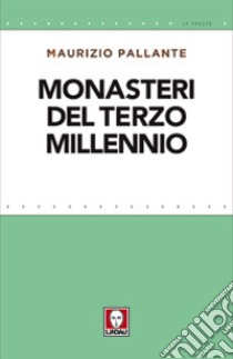 Monasteri del terzo millennio. E-book. Formato EPUB ebook di Maurizio Pallante