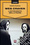 Wes Craven: L'artigianato della paura. E-book. Formato EPUB ebook di Roberto Pugliese