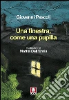 Una finestra, come una pupilla. E-book. Formato PDF ebook di Giovanni Pascoli