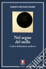 Nel segno del nulla: Critica dell'ateismo moderno. E-book. Formato EPUB