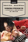 Visioni proibite: I film vietati dalla censura italiana (dal 1969 a oggi). E-book. Formato EPUB ebook di Roberto Curti