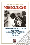 Persecuzione: La repressione della Chiesa in Spagna fra Seconda Repubblica e Guerra Civile (1931-1939). E-book. Formato EPUB ebook