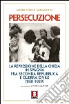 Persecuzione: La repressione della Chiesa in Spagna fra Seconda Repubblica e Guerra Civile (1931-1939). E-book. Formato PDF ebook di Mario Arturo Iannaccone