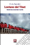 Lontano dal Tibet: Storie da una nazione in esilio. E-book. Formato EPUB ebook di Carlo Buldrini