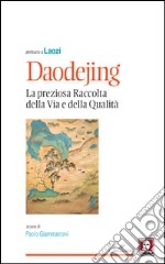 Daodejing: La preziosa Raccolta della Via e della Qualità. E-book. Formato EPUB ebook