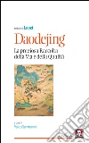 Daodejing: La preziosa Raccolta della Via e della Qualità. E-book. Formato PDF ebook di Laozi