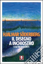 Il disegno a inchiostro: e altri racconti. E-book. Formato EPUB