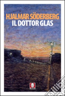 Il dottor Glas. E-book. Formato EPUB ebook di Hjalmar Söderberg