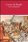 Giorni di Natale: I racconti delle feste. E-book. Formato PDF ebook