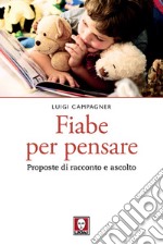 Fiabe per pensare: Proposte di racconto e ascolto. E-book. Formato EPUB ebook