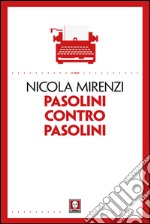 Pasolini contro Pasolini. E-book. Formato EPUB