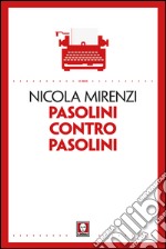 Pasolini contro Pasolini. E-book. Formato EPUB ebook