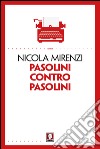 Pasolini contro Pasolini. E-book. Formato PDF ebook di Nicola Mirenzi