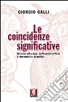 Le coincidenze significative: Da Lovecraft a Jung, da Mussolini a Moro la sincronicità e la politica. E-book. Formato EPUB ebook