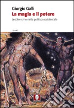 La magia e il potere: L'esoterismo nella politica occidentale. E-book. Formato EPUB ebook