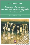 L'uomo che si mise un cavolo come cappello: e altre storie improbabili. E-book. Formato EPUB ebook di Gilbert Keith Chesterton