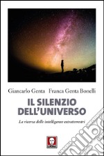 Il silenzio dell'universo: La ricerca delle intelligenze extraterrestri. E-book. Formato PDF ebook