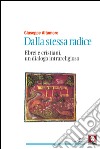 Dalla stessa radice: Ebrei e cristiani, un dialogo intrareligioso. E-book. Formato PDF ebook