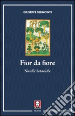 Fior da fiore: Novelle botaniche. E-book. Formato PDF ebook