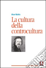 La cultura della controcultura. E-book. Formato EPUB ebook