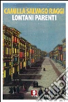 Lontani parenti. E-book. Formato PDF ebook di Camilla Salvago Raggi