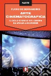 Arte cinematografica: Il ciclo storico del cinema da Argan a Scorsese. E-book. Formato PDF ebook