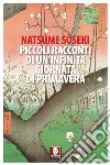 Piccoli racconti di un'infinita giornata di primavera. E-book. Formato EPUB ebook