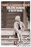 Volevo morire a vent'anni. E-book. Formato PDF ebook di Camilla Salvago Raggi