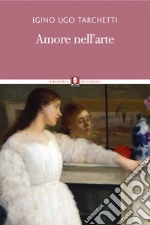 Amore nell'arte. E-book. Formato PDF ebook