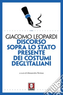 Discorso sopra lo stato presente dei costumi degl'Italiani. E-book. Formato EPUB ebook di Giacomo Leopardi