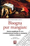 Bisogna pur mangiare: Nuove esperienze di cura e testimonianze inedite su anoressia, bulimia e obesità. E-book. Formato EPUB ebook di Leonardo Mendolicchio