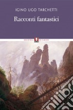 Racconti fantastici. E-book. Formato PDF ebook