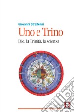 Uno e Trino: Dio, la Trinità, la scienza. E-book. Formato PDF ebook