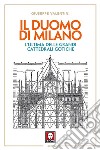 Il Duomo di Milano: L'ultima delle grandi cattedrali gotiche. E-book. Formato PDF ebook di Giuseppe Valentini