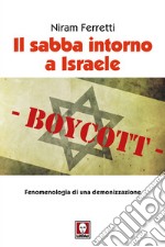 Il sabba intorno a Israele: Fenomenologia di una demonizzazione. E-book. Formato PDF ebook