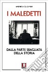 I maledetti: Dalla parte sbagliata della storia. E-book. Formato PDF ebook